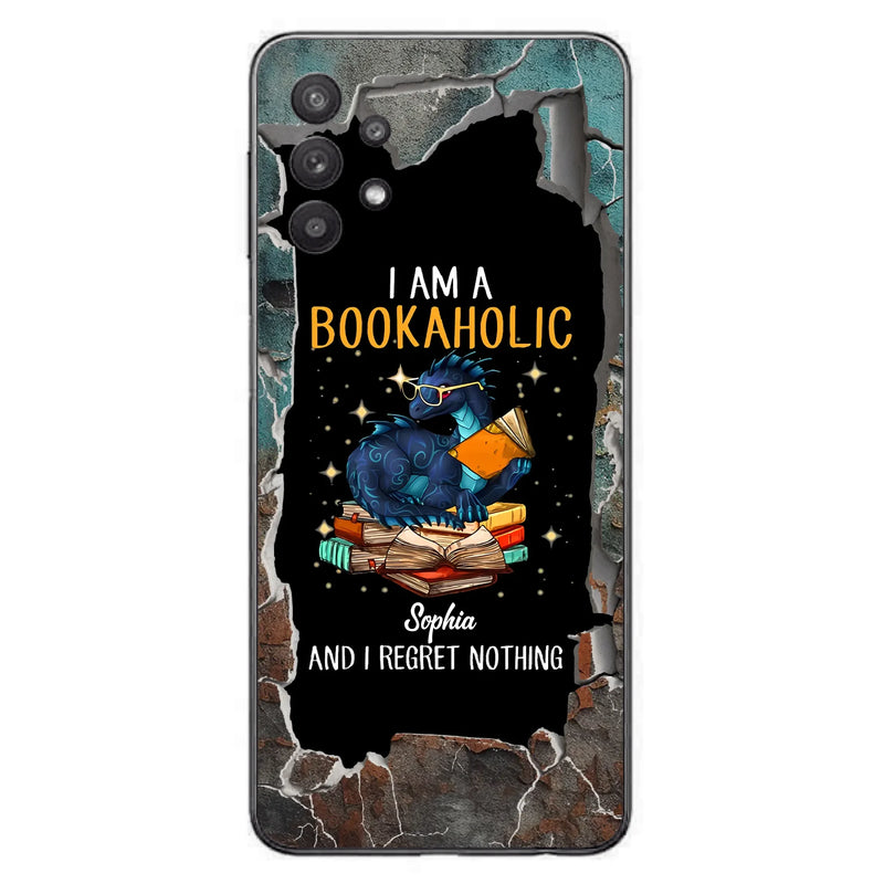 Custom Personalized Reading Book Phone Case - Gift Idea For Book Lovers - I Am A Bookaholic And I Regret Nothing - Case For iPhone/ Samsung
