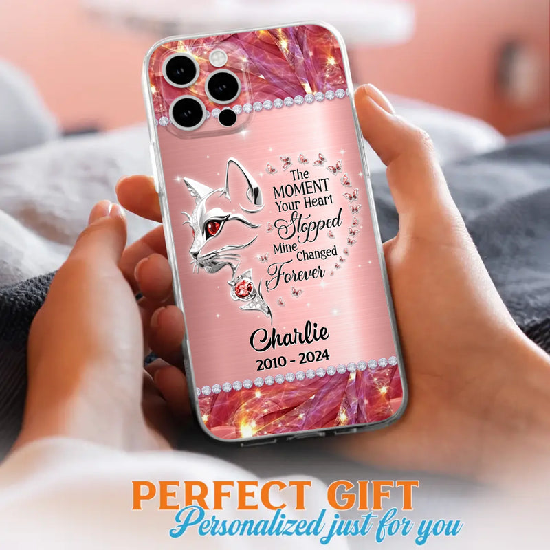 Custom Personalized Memorial Cat Phone Case - Memorial Gift For Cat Lover -  The Moment Your Heart Stopped Mine Changed Forever - Case For iPhone/ Samsung