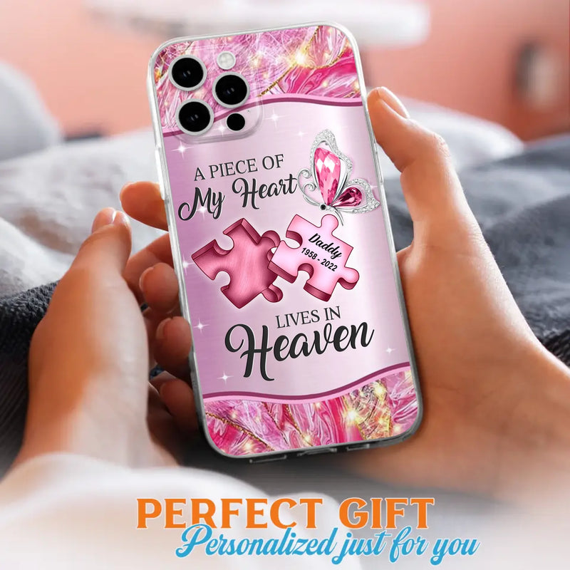 Custom Personalized Memorial Phone Case - Memorial Gift Idea for Father's Day - Case for iPhone/ Samsung - A Piece Of My Heart Lives In Heaven