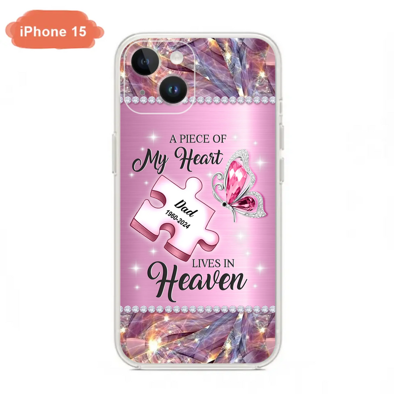 Custom Personalized Memorial Piece Phone Case - Memorial Gift Idea for Father's Day - A Piece Of My Heart Lives In Heaven - Case for iPhone/ Samsung