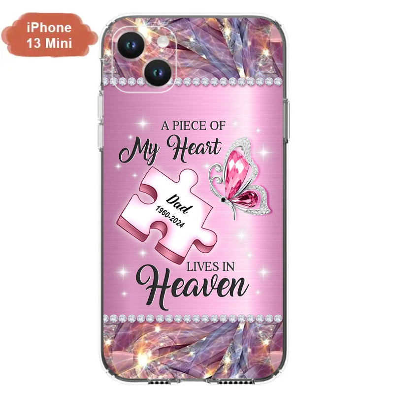 Custom Personalized Memorial Piece Phone Case - Memorial Gift Idea for Father's Day - A Piece Of My Heart Lives In Heaven - Case for iPhone/ Samsung