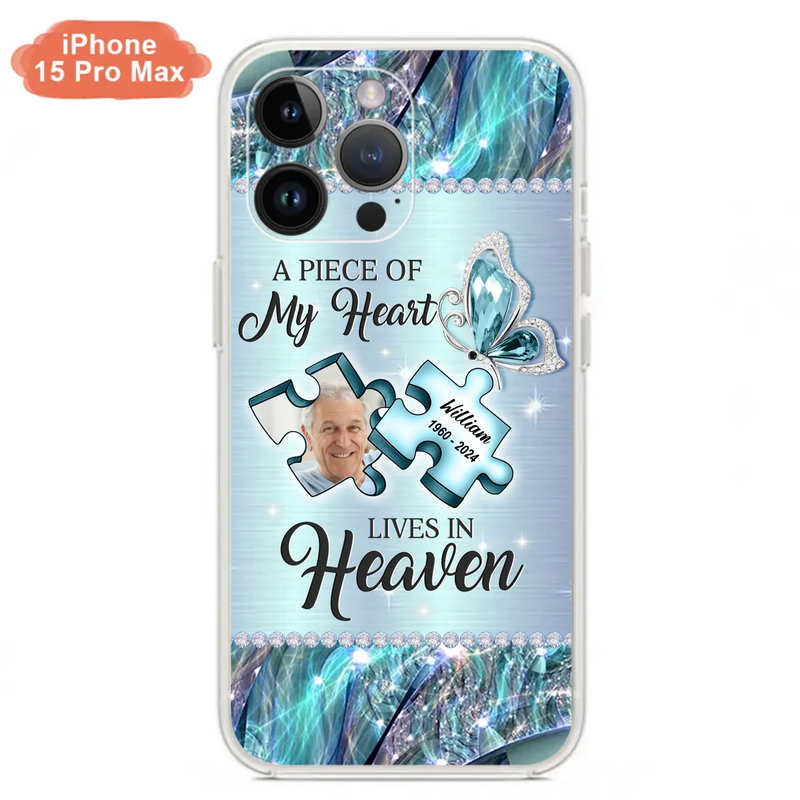 Custom Personalized Memorial Photo Phone Case - Memorial Gift Idea for Father's Day -  A Piece Of My Heart Lives In Heaven - Case for iPhone/Samsung