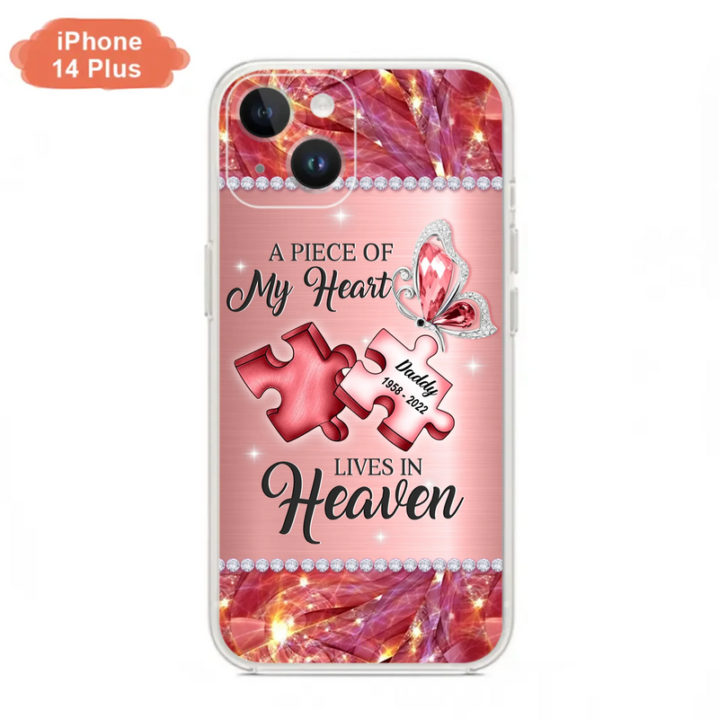 Custom Personalized Memorial Phone Case - Memorial Gift Idea for Father's Day -  A Piece Of My Heart Lives In Heaven - Case for iPhone/Samsung