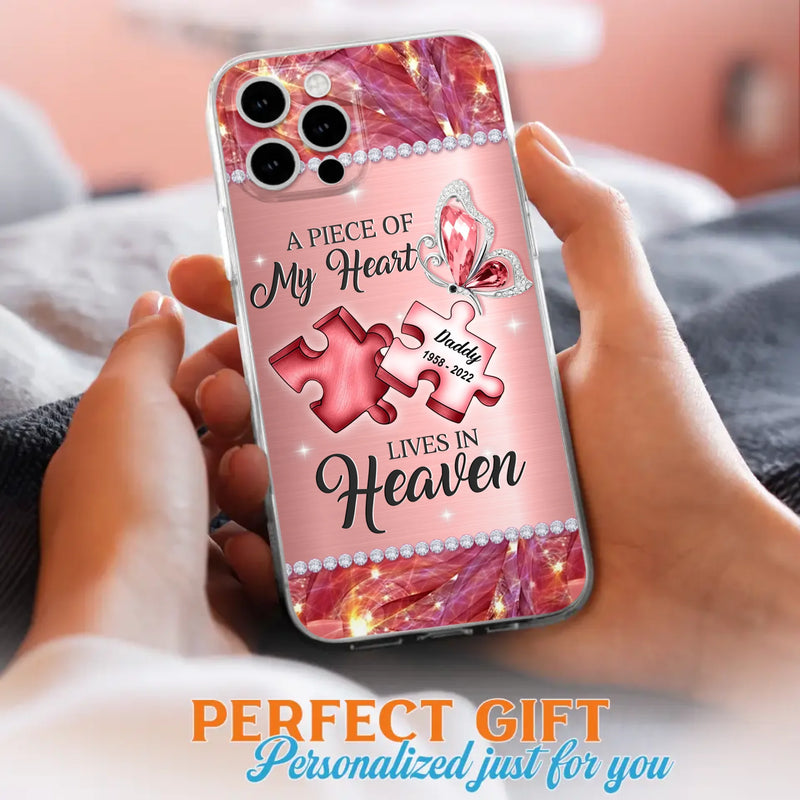 Custom Personalized Memorial Phone Case - Memorial Gift Idea for Father's Day -  A Piece Of My Heart Lives In Heaven - Case for iPhone/Samsung