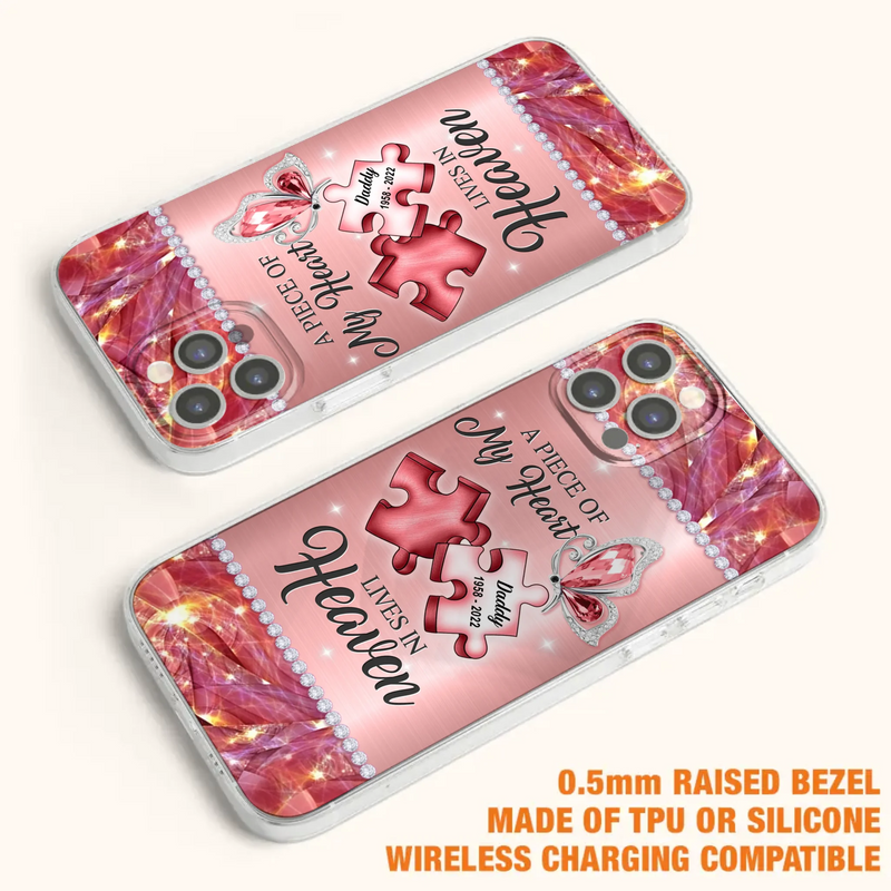 Custom Personalized Memorial Phone Case - Memorial Gift Idea for Father's Day -  A Piece Of My Heart Lives In Heaven - Case for iPhone/Samsung