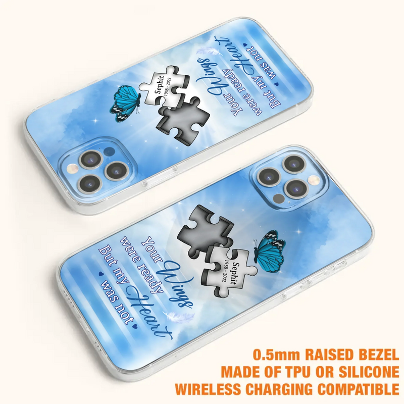 Custom Personalized Memorial Puzzle Butterfly Phone Case - Memorial Gift Idea - Your Wings Were Ready But My Heart Was Not - Case for iPhone/Samsung