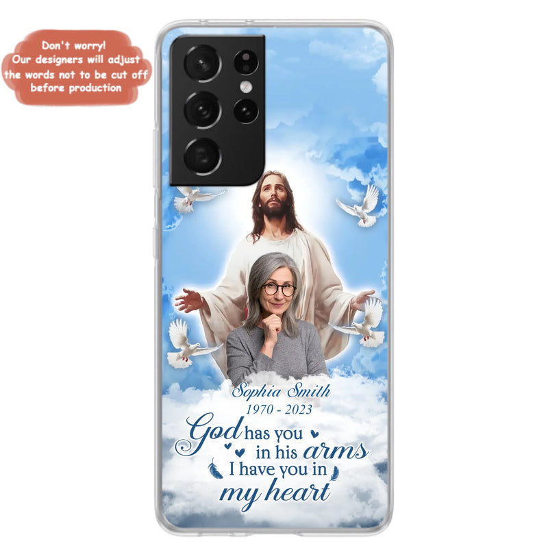 Custom Personalized Memorial Photo Phone Case - Memorial Gift Idea for Mother's Day/Father's Day - God Has You In His Arms I Have You In My Heart - Case for iPhone/Samsung