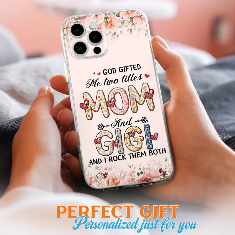 Custom Personalized Grandma Phone Case - Upto 7 Kids & 7 Grandkids - Mother's Day Gift Idea for Grandma/Mom - God Gifted Me Two Titles - Case for iPhone/Samsung