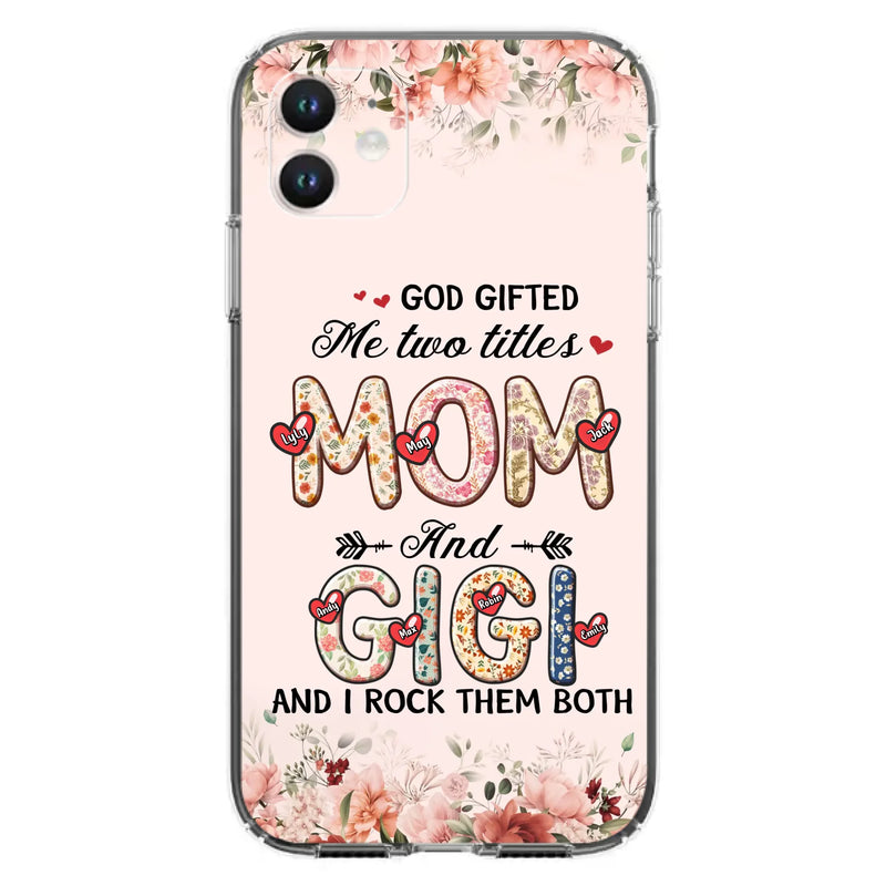 Custom Personalized Grandma Phone Case - Upto 7 Kids & 7 Grandkids - Mother's Day Gift Idea for Grandma/Mom - God Gifted Me Two Titles - Case for iPhone/Samsung