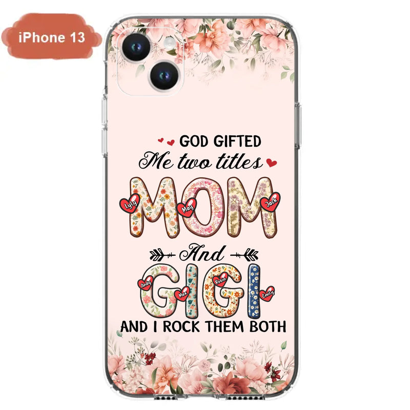 Custom Personalized Grandma Phone Case - Upto 7 Kids & 7 Grandkids - Mother's Day Gift Idea for Grandma/Mom - God Gifted Me Two Titles - Case for iPhone/Samsung