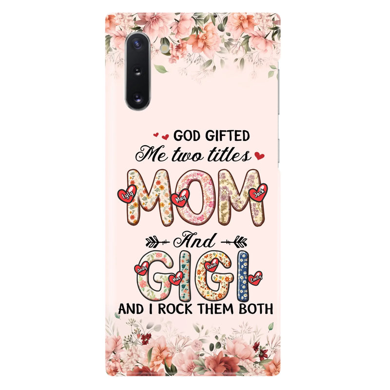 Custom Personalized Grandma Phone Case - Upto 7 Kids & 7 Grandkids - Mother's Day Gift Idea for Grandma/Mom - God Gifted Me Two Titles - Case for iPhone/Samsung