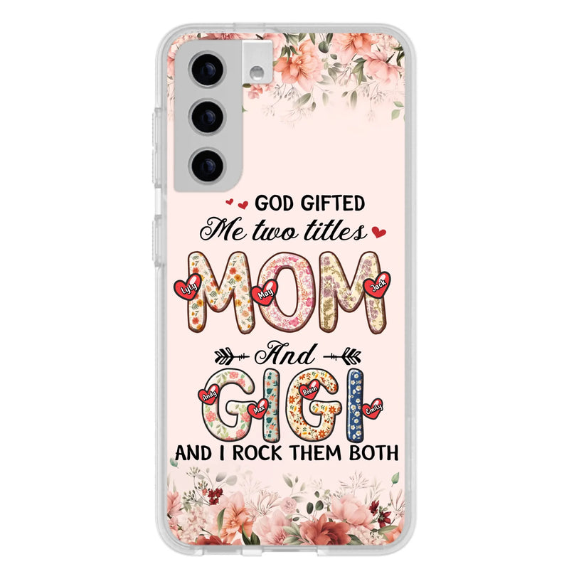 Custom Personalized Grandma Phone Case - Upto 7 Kids & 7 Grandkids - Mother's Day Gift Idea for Grandma/Mom - God Gifted Me Two Titles - Case for iPhone/Samsung