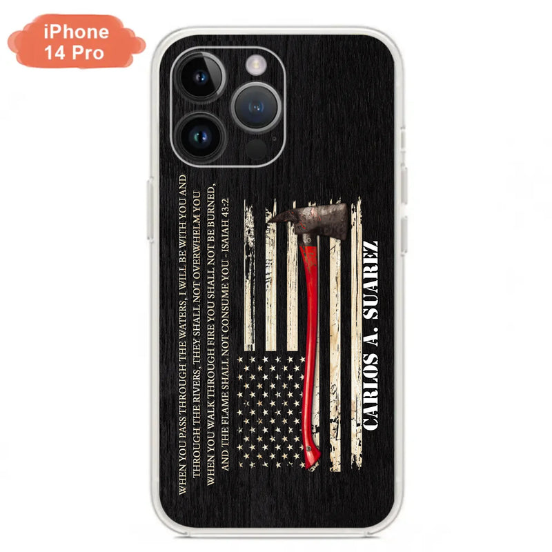 Custom Personalized Firefighter Phone Case - Father's Day Gift Idea for Firefighter - When You Pass Through The Waters I Will Be With You - Case for iPhone/Samsung