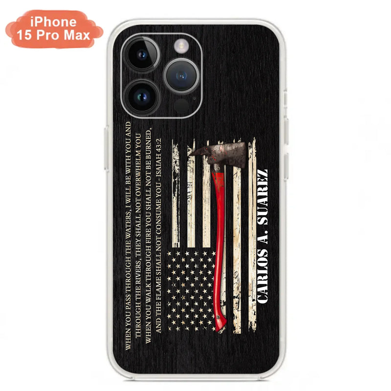 Custom Personalized Firefighter Phone Case - Father's Day Gift Idea for Firefighter - When You Pass Through The Waters I Will Be With You - Case for iPhone/Samsung