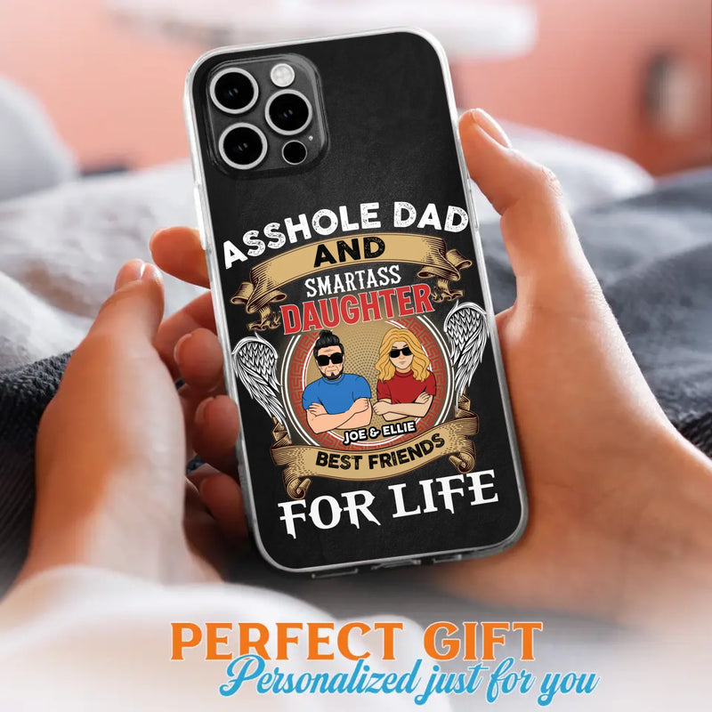 Personalized Dad/Mom And Daughter/Son Phone Case - Gift Idea For Father's Day/Mother's Day From Daughter/Son - Asshole Dad And Smartass Daughter  - Cases For Samsung/iPhone