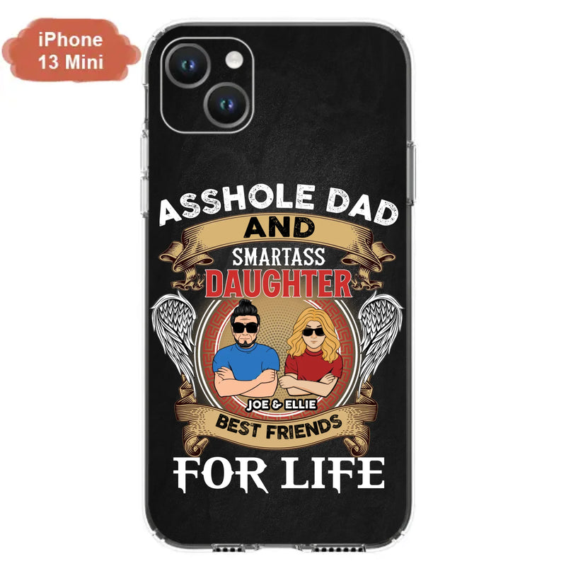 Personalized Dad/Mom And Daughter/Son Phone Case - Gift Idea For Father's Day/Mother's Day From Daughter/Son - Asshole Dad And Smartass Daughter  - Cases For Samsung/iPhone