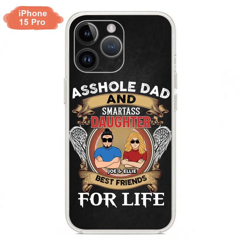 Personalized Dad/Mom And Daughter/Son Phone Case - Gift Idea For Father's Day/Mother's Day From Daughter/Son - Asshole Dad And Smartass Daughter  - Cases For Samsung/iPhone