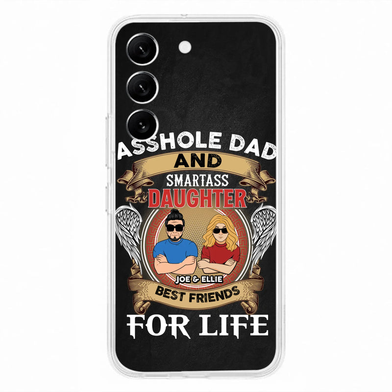 Personalized Dad/Mom And Daughter/Son Phone Case - Gift Idea For Father's Day/Mother's Day From Daughter/Son - Asshole Dad And Smartass Daughter  - Cases For Samsung/iPhone