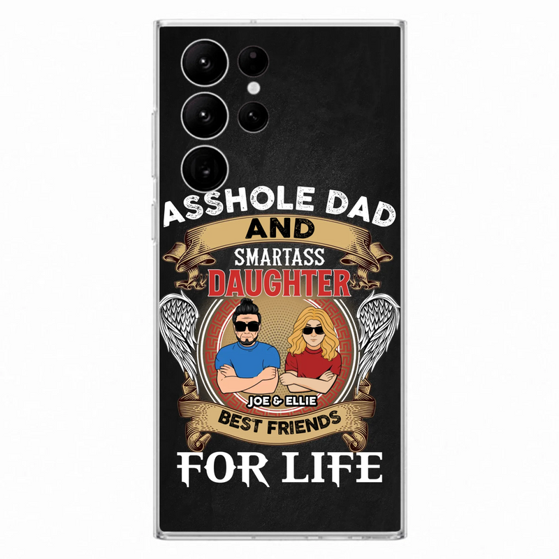 Personalized Dad/Mom And Daughter/Son Phone Case - Gift Idea For Father's Day/Mother's Day From Daughter/Son - Asshole Dad And Smartass Daughter  - Cases For Samsung/iPhone