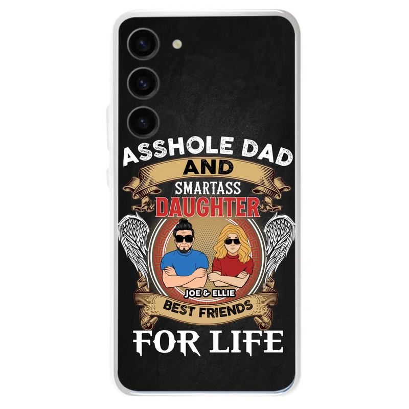 Personalized Dad/Mom And Daughter/Son Phone Case - Gift Idea For Father's Day/Mother's Day From Daughter/Son - Asshole Dad And Smartass Daughter  - Cases For Samsung/iPhone