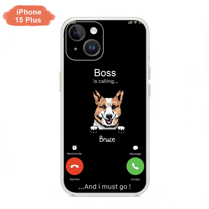 Custom Personalized Dog Phone Case - Gift Idea For Dog Lover/Mother's Day/Father's Day - Upto 5 Dogs - Boss Is Calling And I Must Go - Case For iPhone/Samsung