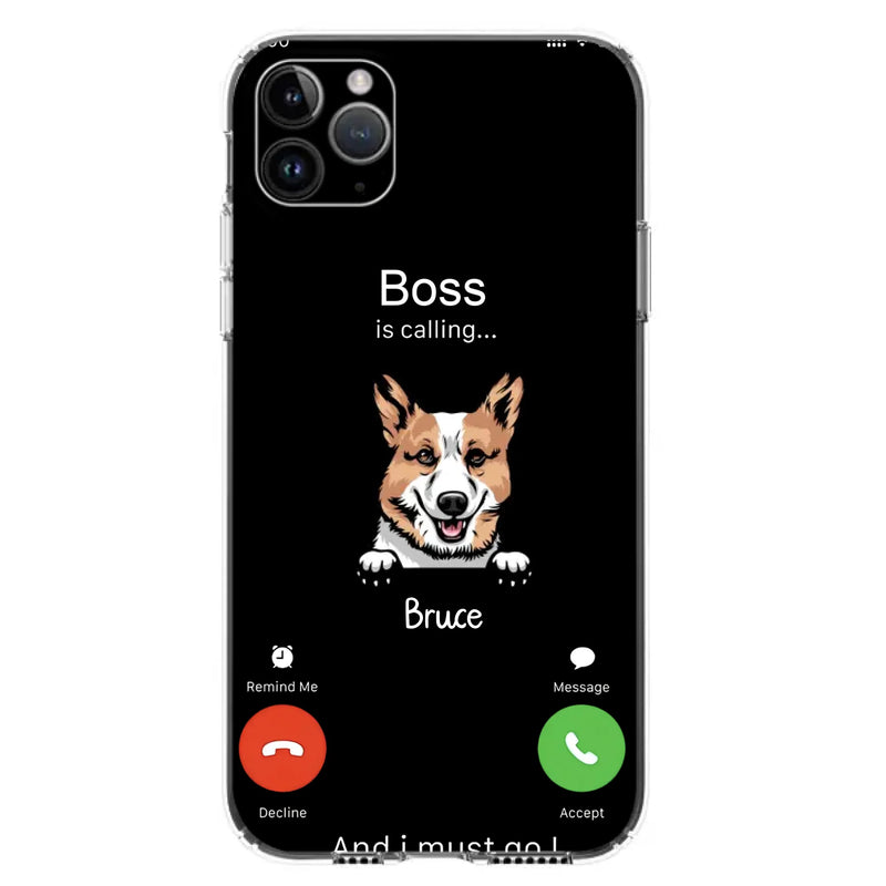 Custom Personalized Dog Phone Case - Gift Idea For Dog Lover/Mother's Day/Father's Day - Upto 5 Dogs - Boss Is Calling And I Must Go - Case For iPhone/Samsung