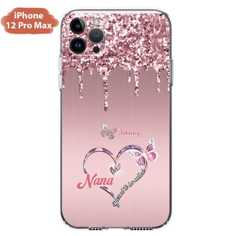 Custom Personalized Grandma Phone Case - Upto 10 Kids - Gift Idea For Mom/ Grandma/ Mother's Day - Case for iPhone/Samsung - Blessed To Be Called Nana