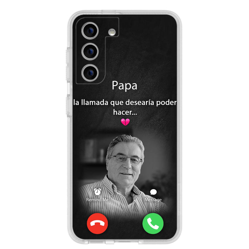Funda personalizada para teléfono conmemorativo de papa - Cargar foto - Idea de regalo conmemorativo para mamá/papá - La llamada que desearía poder hacer - Funda para iPhone/ Samsung