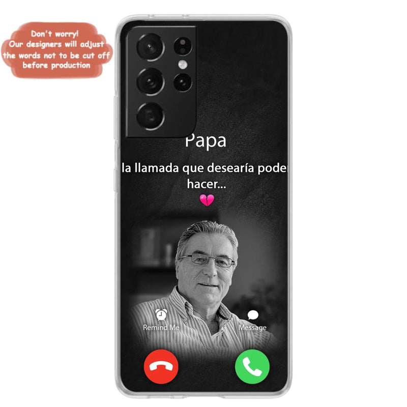 Funda personalizada para teléfono conmemorativo de papa - Cargar foto - Idea de regalo conmemorativo para mamá/papá - La llamada que desearía poder hacer - Funda para iPhone/ Samsung