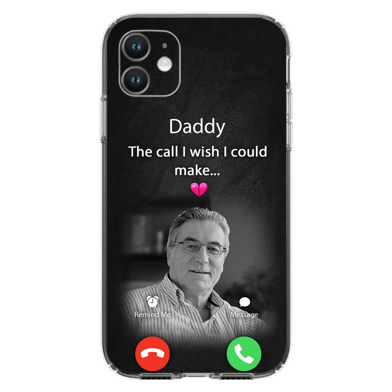 Custom Personalized Memorial Mom Phone Case - Upload Photo - Memorial Gift Idea For Mom/ Dad - The Call I Wish I Could Make - Case For iPhone And Samsung