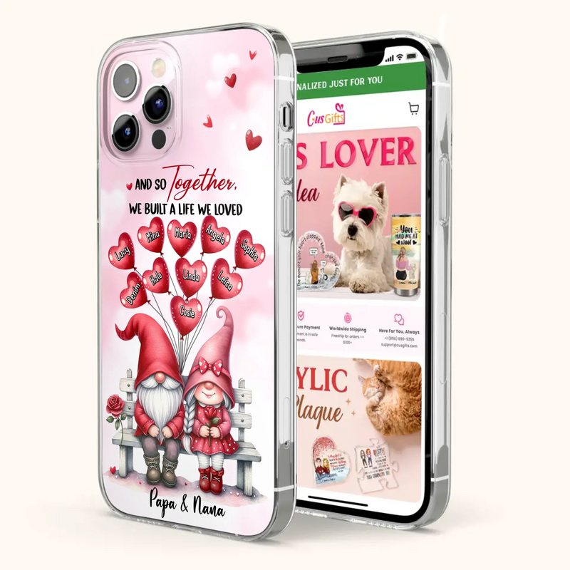 Custom Personalized Grandma Phone Case - Gift Idea For Grandma/Grandpa - Up to 10 Kids - And So Together We Built A Life We Loved - Case For iPhone, Samsung
