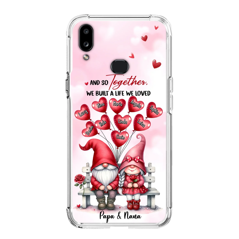 Custom Personalized Grandma Phone Case - Gift Idea For Grandma/Grandpa - Up to 10 Kids - And So Together We Built A Life We Loved - Case For iPhone, Samsung