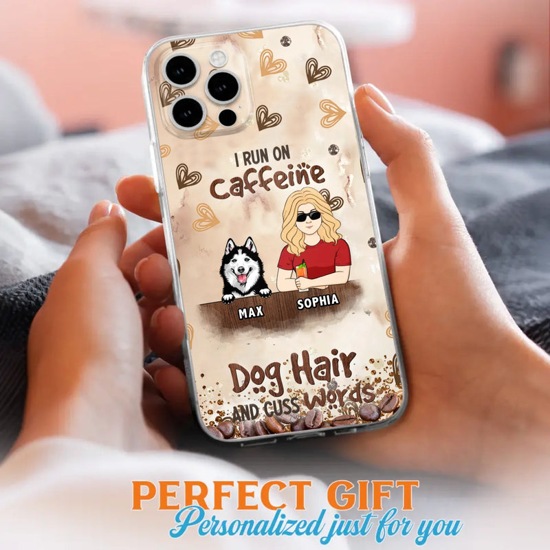 Personalized Pet Phone Case - Gift Idea For Dog/Cat/Horse Lovers - I Run On Caffeine Dog Hair And Cuss Words - Case For iPhone/Samsung