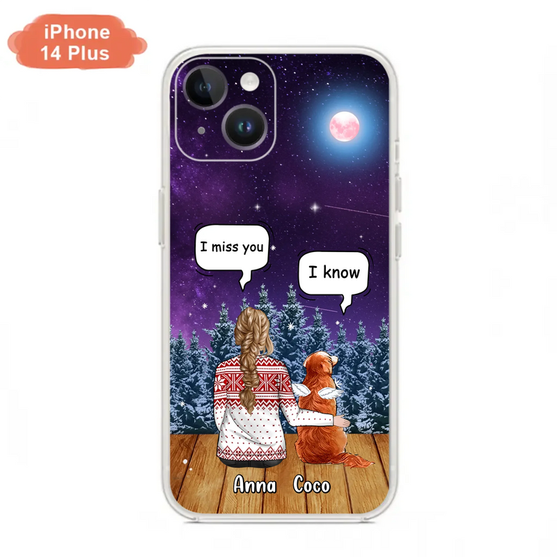 I Miss You Dog - Custom Personalized Memorial Pet Phone Case - Upto 4 Pets - Memorial Gift Idea For Dog/Cat Lover - Case For iPhone/Samsung