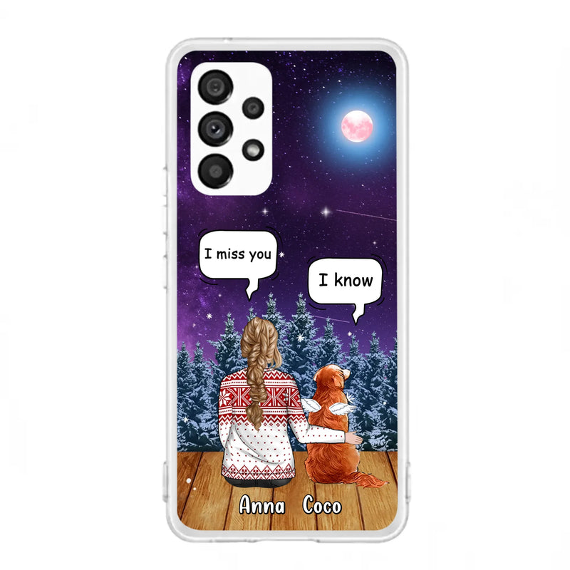 I Miss You Dog - Custom Personalized Memorial Pet Phone Case - Upto 4 Pets - Memorial Gift Idea For Dog/Cat Lover - Case For iPhone/Samsung