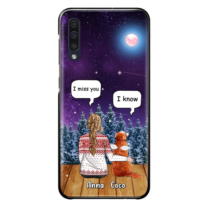 I Miss You Dog - Custom Personalized Memorial Pet Phone Case - Upto 4 Pets - Memorial Gift Idea For Dog/Cat Lover - Case For iPhone/Samsung