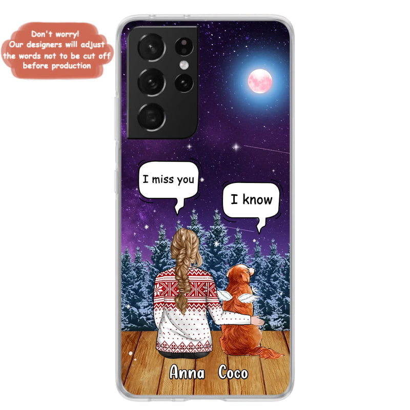 I Miss You Dog - Custom Personalized Memorial Pet Phone Case - Upto 4 Pets - Memorial Gift Idea For Dog/Cat Lover - Case For iPhone/Samsung