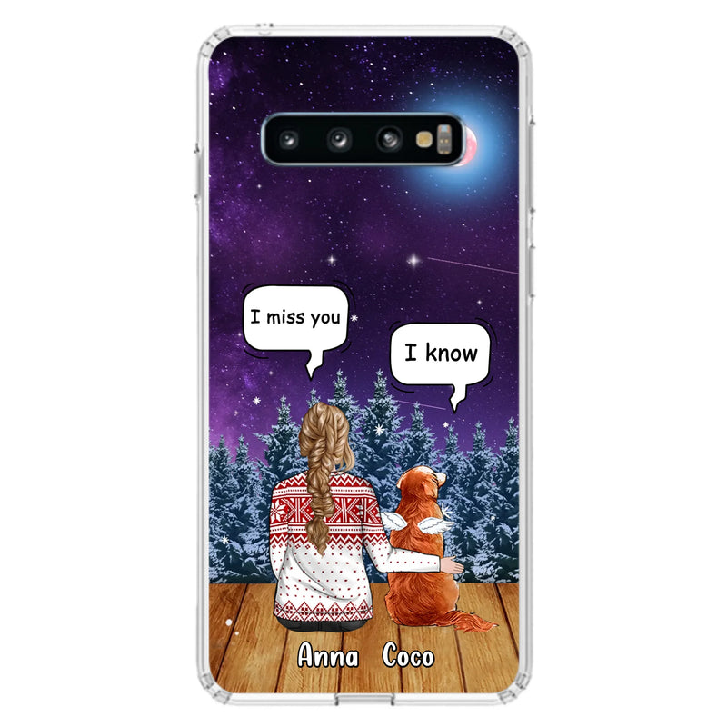 I Miss You Dog - Custom Personalized Memorial Pet Phone Case - Upto 4 Pets - Memorial Gift Idea For Dog/Cat Lover - Case For iPhone/Samsung