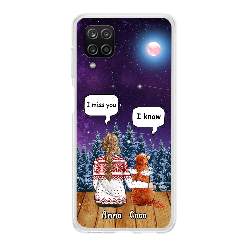 I Miss You Dog - Custom Personalized Memorial Pet Phone Case - Upto 4 Pets - Memorial Gift Idea For Dog/Cat Lover - Case For iPhone/Samsung