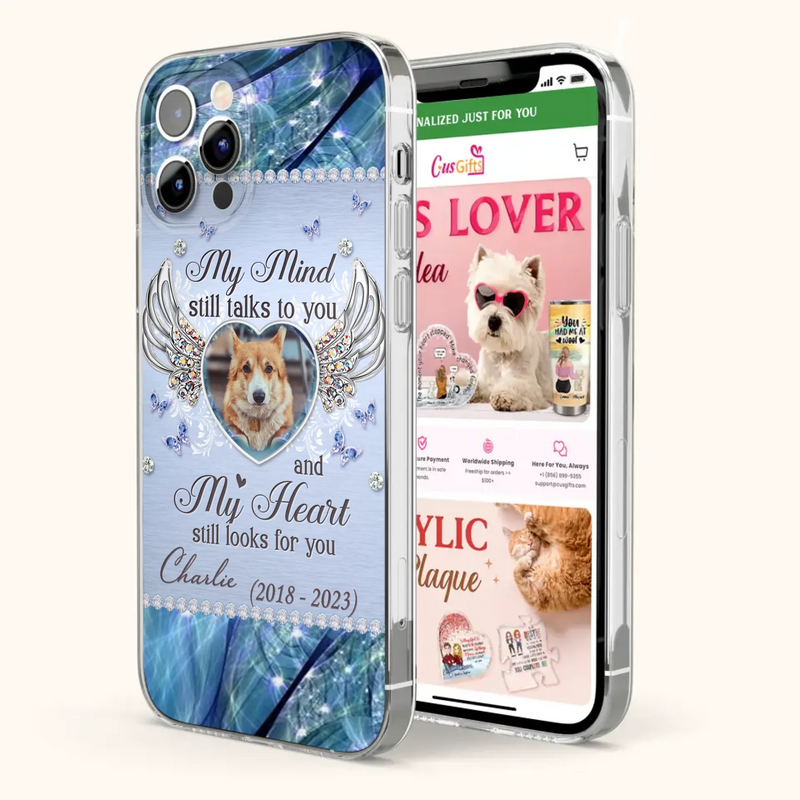 Personalized Memorial Pet Phone Case - Upload Photo - Memorial Gift Idea For Pet Lovers - My Mind Still Talks To You - Case For iPhone/Samsung