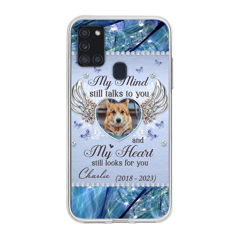 Personalized Memorial Pet Phone Case - Upload Photo - Memorial Gift Idea For Pet Lovers - My Mind Still Talks To You - Case For iPhone/Samsung