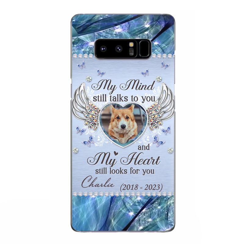 Personalized Memorial Pet Phone Case - Upload Photo - Memorial Gift Idea For Pet Lovers - My Mind Still Talks To You - Case For iPhone/Samsung