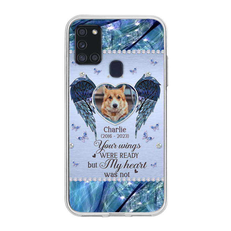 Personalized Memorial Pet Phone Case - Upload Photo - Memorial Gift Idea For Pet Lovers - Your Wings Were Ready But My Heart Was Not - Case For iPhone/Samsung