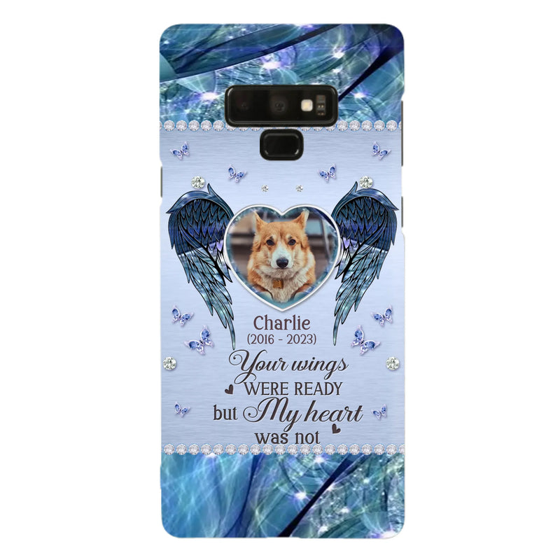 Personalized Memorial Pet Phone Case - Upload Photo - Memorial Gift Idea For Pet Lovers - Your Wings Were Ready But My Heart Was Not - Case For iPhone/Samsung