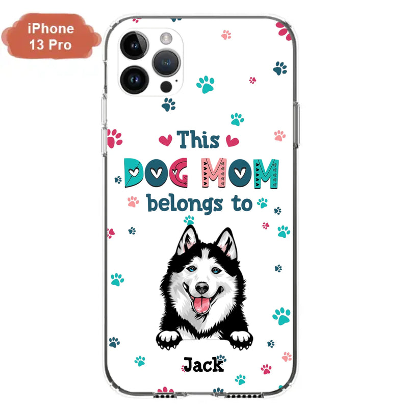 Custom Personalized Dog Phone Case For iPhone And Samsung - Gift Idea For Dog Lover - Up to 6 Dogs - This Dog Mom Belongs To