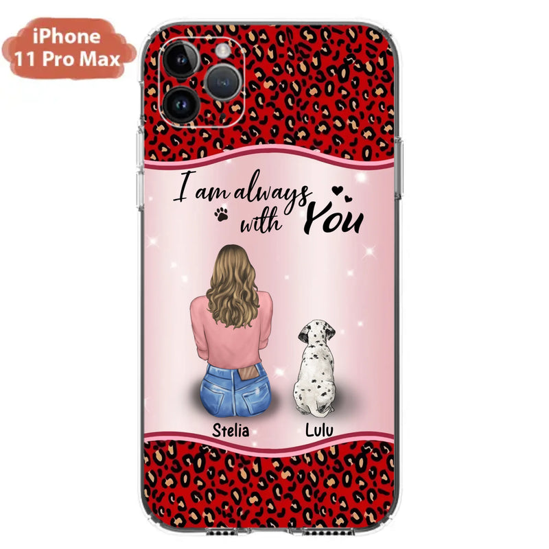 Personalized Dog Mom Phone Case - Upto 4 Dogs -Gift Idea For Dog Owners - I Am Always With You - Case For iPhone/Samsung