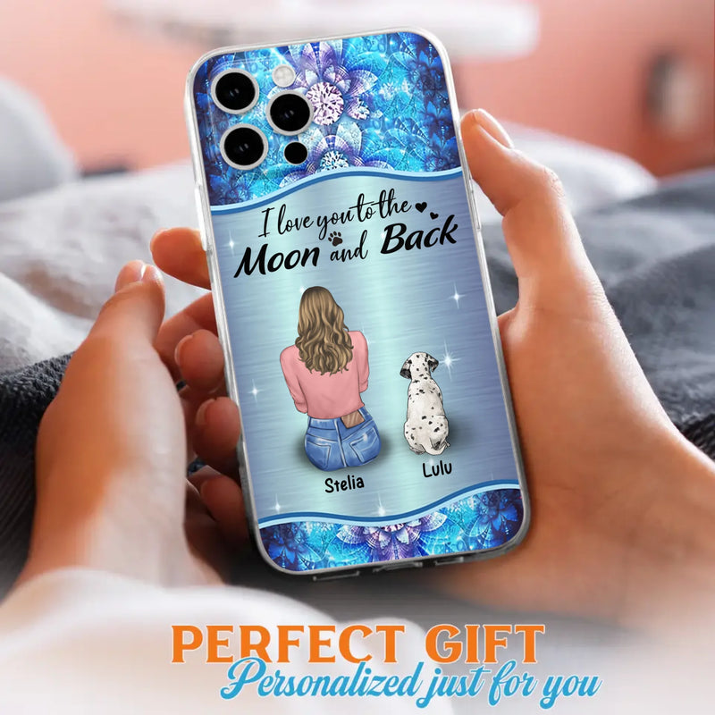 Personalized Dog Mom Phone Case - Upto 4 Dogs -Gift Idea For Dog Owners - I Love You To The Moon And Back - Case For iPhone/Samsung