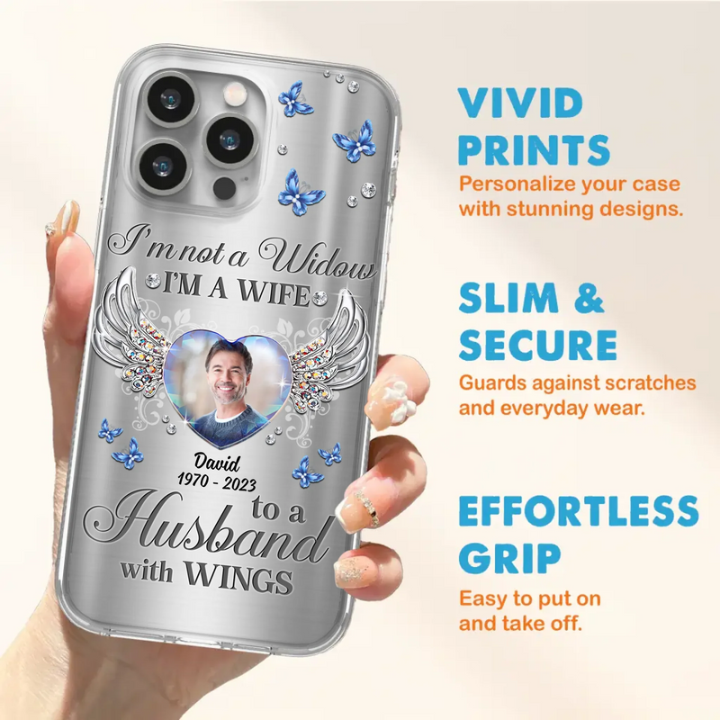 Personalized Memorial Husband Phone Case - Memorial Gift Idea - I'm Not A Widow I'm A Wife To A Husband With Wings - Case For iPhone/Samsung