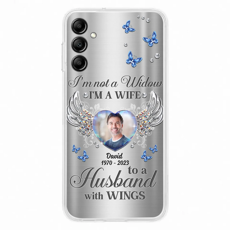 Personalized Memorial Husband Phone Case - Memorial Gift Idea - I'm Not A Widow I'm A Wife To A Husband With Wings - Case For iPhone/Samsung