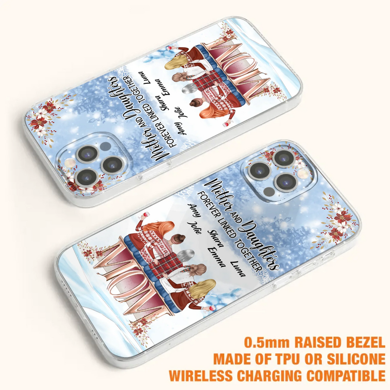 Personalized Mom Phone Case - Mother With Upto 4 Daughters - Gift Idea For Mother's Day From Daughter - Mother And Daughters Forever Linked Together - Case For iPhone/Samsung